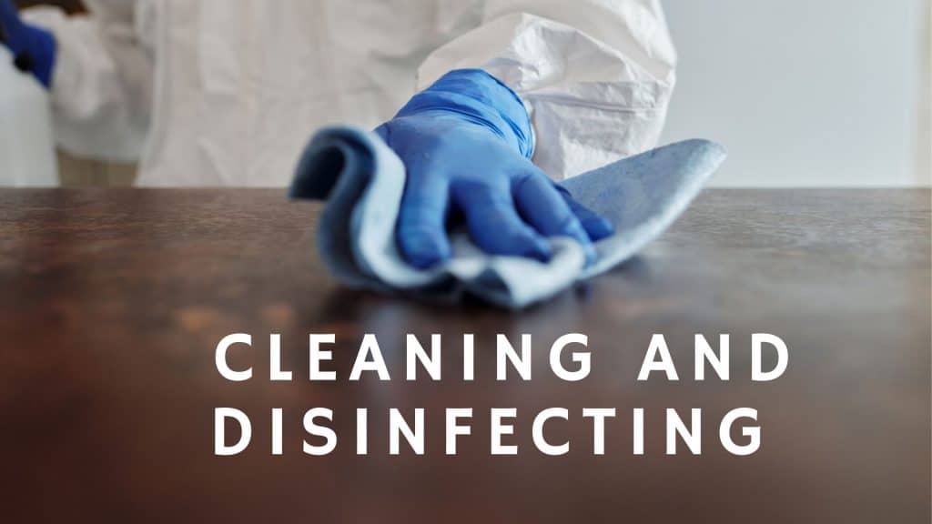 Cleaning and Disinfecting 